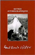 Œuvres autobiographiques : La Mansarde (1907-1934), L’Iglou (1934-1937), Expéditions (1937-1995) (coffret 3 volumes)